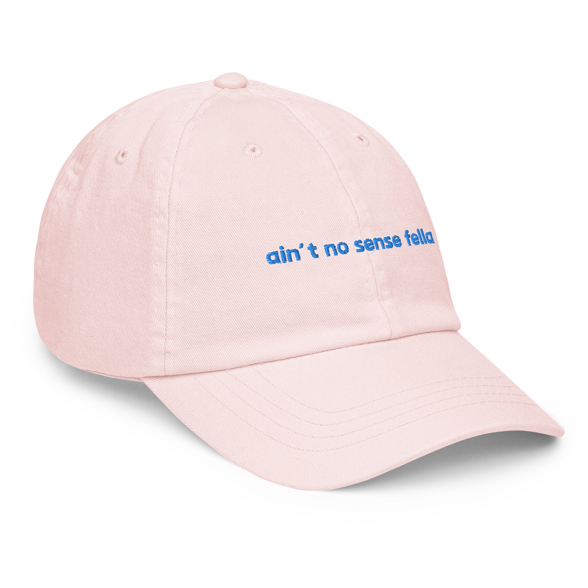 "ain't no sense fella" - Cotton Jockey Bold Baseball Cap in pastel pink