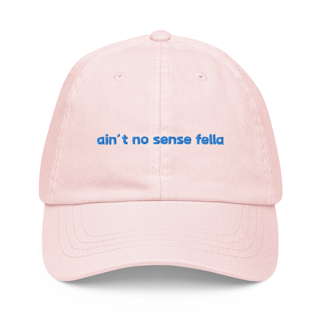 "ain't no sense fella" - Cotton Jockey Bold Baseball Cap in pastel pink