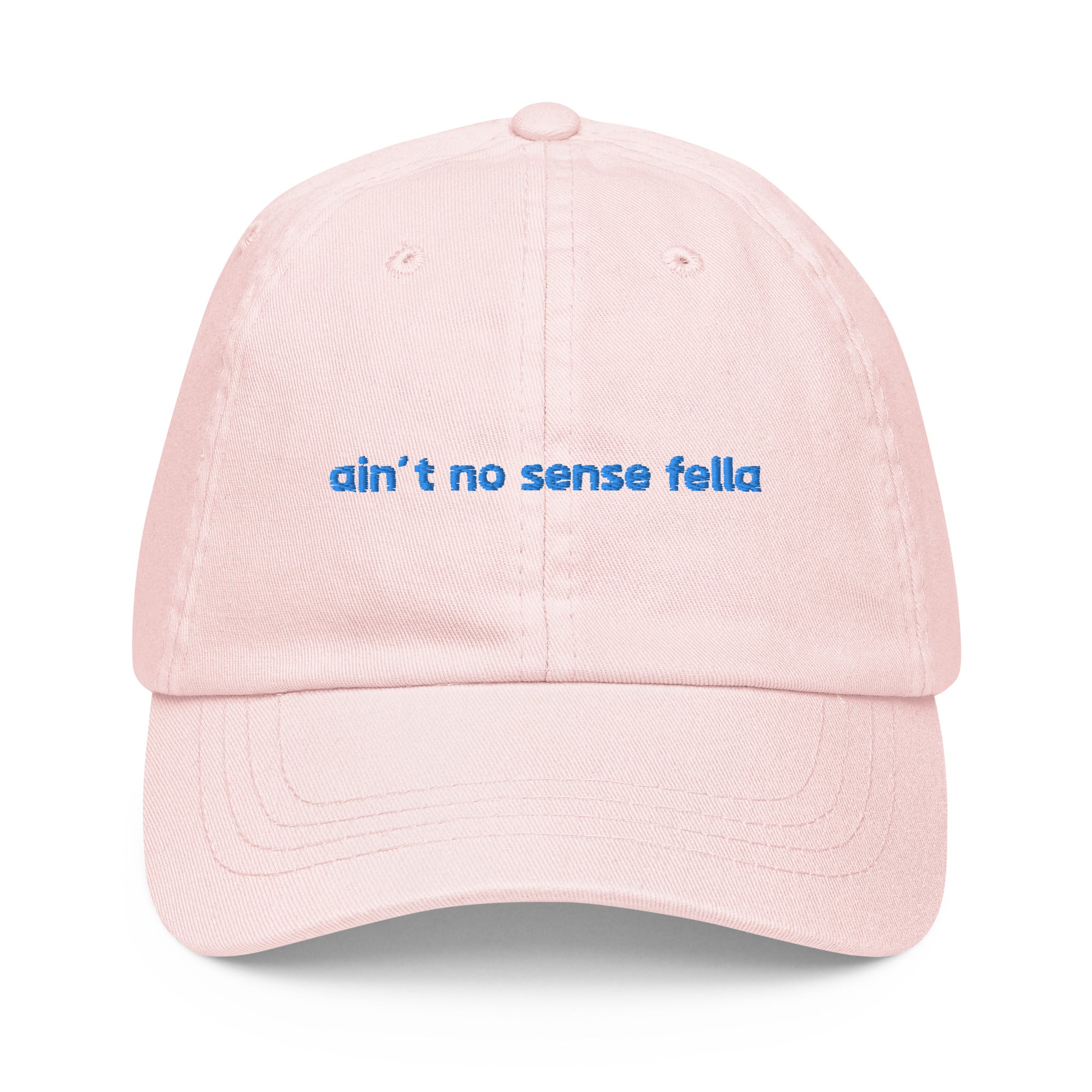 "ain't no sense fella" - Cotton Jockey Bold Baseball Cap in pastel pink