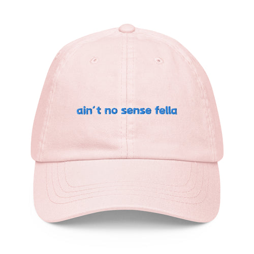 "ain't no sense fella" - Cotton Jockey Bold Baseball Cap in pastel pink