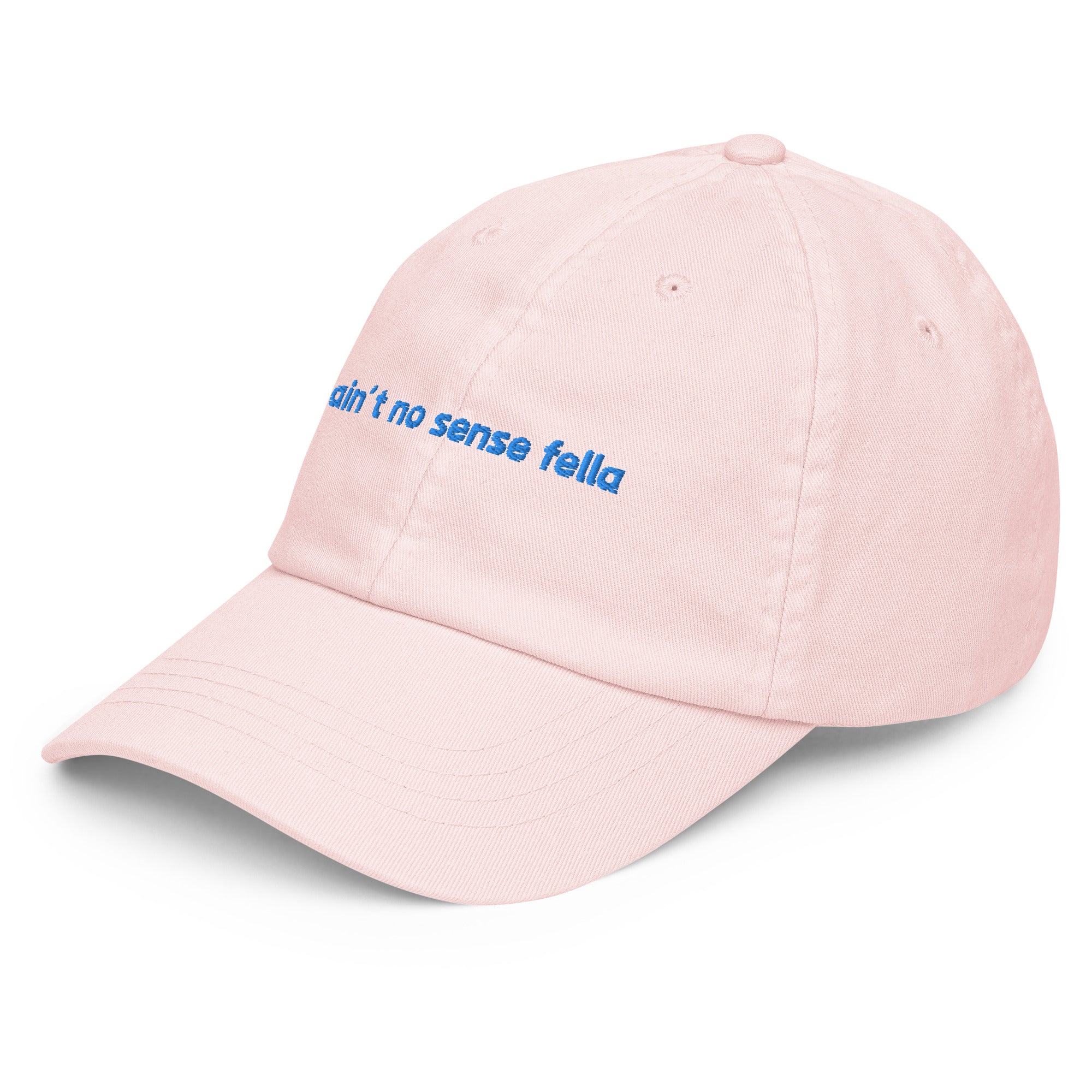 "ain't no sense fella" - Cotton Jockey Bold Baseball Cap in pastel pink
